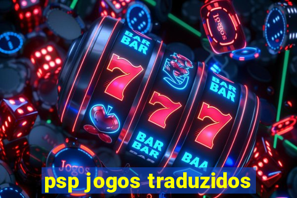 psp jogos traduzidos